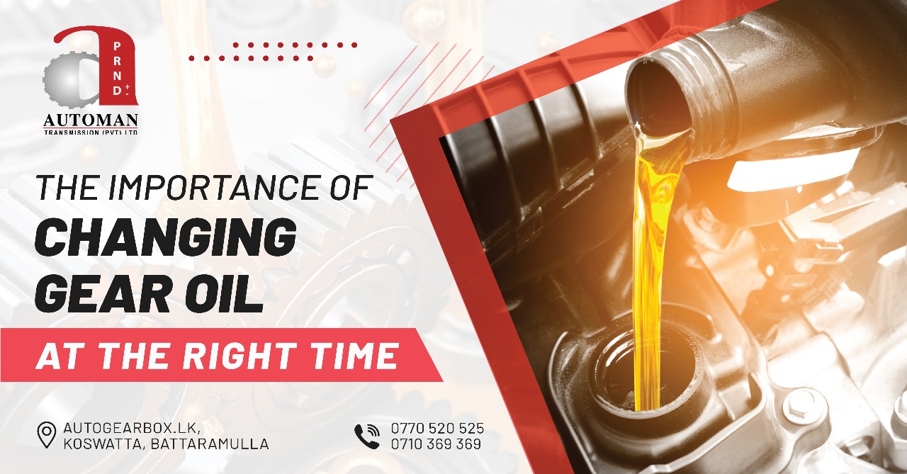 The Importance of Changing Gear Oil at the Right Time Automan